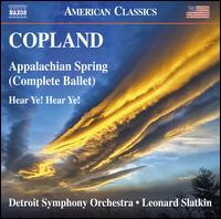 Copland: Appalachian Spring; Hear Ye! Hear Ye! - Detroit Symphony Orchestra; Leonard Slatkin (conductor)