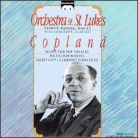 Copland: Music for the Theatre; Quiet City; Music for Movies; Clarinet Concerto - Christopher Gekker (trumpet); Stephen Taylor (horn); William Blount (clarinet); Orchestra of St. Luke's; Dennis Russell Davies (conductor)