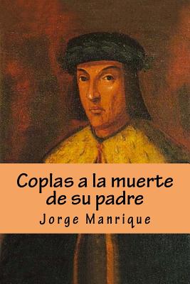 Coplas a la muerte de su padre - Manrique, Jorge