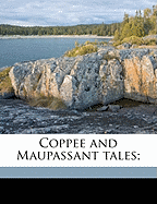 Coppee and Maupassant Tales;
