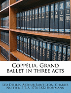 Coppelia. Grand Ballet in Three Acts