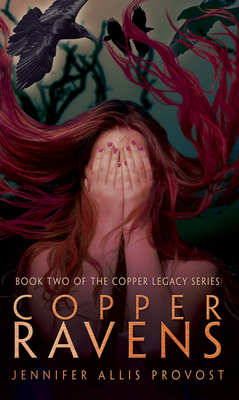 Copper Ravens: Volume 2 - Provost, Jennifer Allis