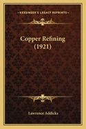 Copper Refining (1921)