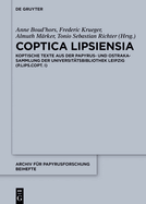 Coptica Lipsiensia: Koptische Texte Aus Der Papyrus- Und Ostrakasammlung Der Universit?tsbibliothek Leipzig (P.Lips.Copt. I)