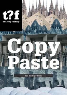 Copy Paste - Bad Ass Copy Guide, the Why Factory - Maas, Winy, and The Why Factory