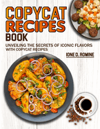 Copycat Recipes Book: Unveiling the Secrets of Iconic Flavors with Copycat Recipes