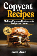 Copycat Recipes: Making Famous Restaurants Recipes at Home