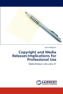 Copyright and Media Releases: Implications for Professional Use