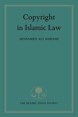 Copyright in Islamic Law - Ahdash, Mohamed Ali