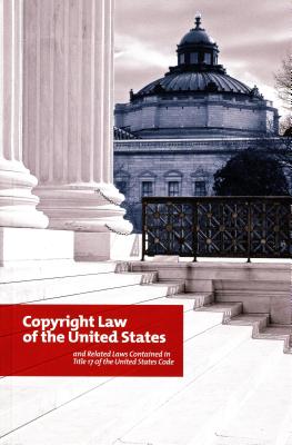 Copyright Law of the United States and Related Laws Contained in Title 17 of the United States Code: December 2011 - Library of Congress (Editor), and Copyright Office (Editor)