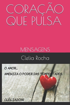 Cora??o Que Pulsa: Mensagens - Oliveira, Clelia Rocha