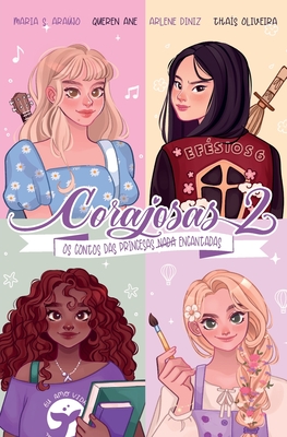 Corajosas 2: Os contos das princesas nada encantadas - Diniz, Arlene, and S Arajo, Maria, and Ane, Queren