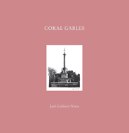 Coral Gables: Jos? Gelabert-Navia (World's Great Cities)