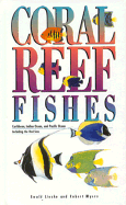 Coral Reef Fishes: Caribbean, Indian Ocean and Pacific Ocean Including the Red Sea - Revised Edition - Lieske, Ewald, and Myers, Robert