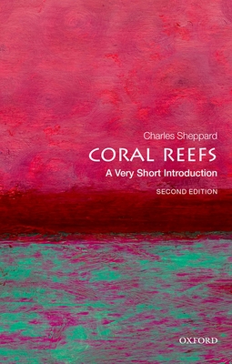 Coral Reefs: A Very Short Introduction - Sheppard, Charles