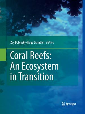 Coral Reefs: An Ecosystem in Transition - Dubinsky, Zvy (Editor), and Stambler, Noga (Editor)