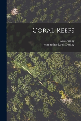 Coral Reefs - Darling, Lois, and Darling, Louis Joint Author (Creator)