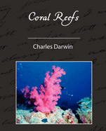 Coral Reefs - Darwin, Charles, Professor