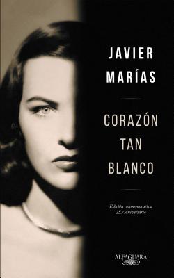 Corazon Tan Blanco (Edicion Especial 25 Aniversario) / A Heart So White - Mar?as, Javier