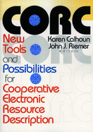 Corc: New Tools and Possibilities for Cooperative Electronic Resource Description