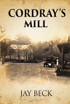 Cordray's Mill - Beck, Jay