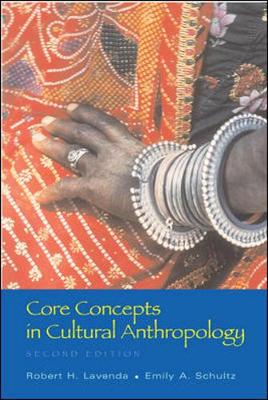 Core Concepts in Cultural Anthropology - Lavenda, Robert H, and Schultz, Emily A