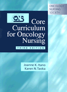 Core Curriculum for Oncology Nursing - Oncology Nursing Society, and Itano, Joanne K, PhD, RN, Aprn, and Taoka, Karen N, RN, MN