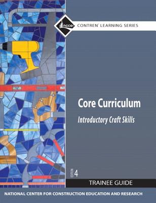 Core Curriculum Trainee Guide, 2009 Revision, Hardcover - Nccer