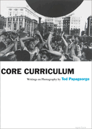Core Curriculum: Writings on Photography