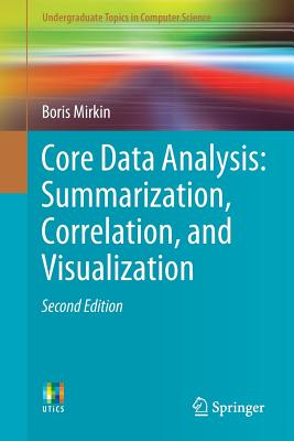 Core Data Analysis: Summarization, Correlation, and Visualization - Mirkin, Boris