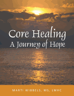 Core Healing: A Journey of Hope