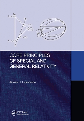Core Principles of Special and General Relativity - Luscombe, James