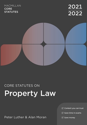 Core Statutes on Property Law 2021-22 - Luther, Peter, and Moran, Alan