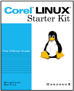 Corel Linux Starter Kit: The Official Guide - Merlino, Joe, and Wrightson, Kate, and Cowpland, Michael C J, Dr. (Foreword by)