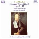 Corelli: Concerti Grossi Op. 6, Nos. 7-12