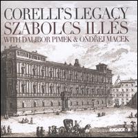 Corelli's Legacy - Dalibor Pimek (baroque cello); Ondrej Macek (harpsichord); Szabolcs Illes (baroque violin)