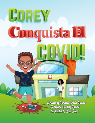 Corey Conquista El Covid! - Powell, Destiny, and Smith-Powell, Ronnette