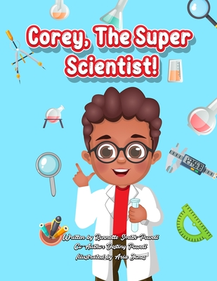 Corey, The Super Scientist! The Storybook - Powell, Destiny, and Smith-Powell, Ronnette