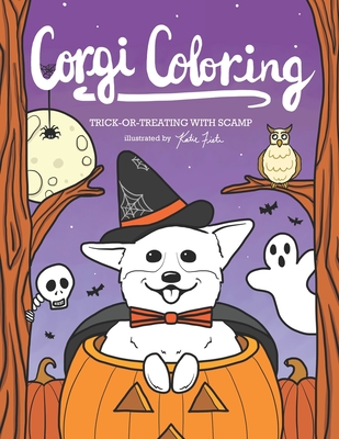 Corgi Coloring: Trick-or-Treating with Scamp by Katie Fiete: Compare ...