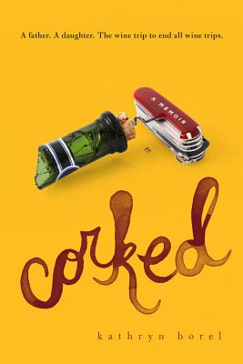 Corked - Borel, Kathryn