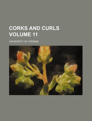 Corks and Curls Volume 11 - Virginia, University Of