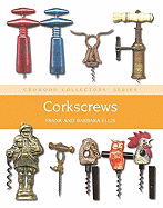 Corkscrews: A Collector's Guide