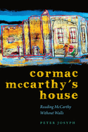 Cormac McCarthy's House: Reading McCarthy Without Walls