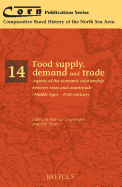 Corn 14 Food Supply, Demand and Trade: Aspects of the Economic Relationship Between Town and Countryside (Middle Ages - 19th Century) - Thoen, Erik (Editor), and van Cruyningen, Piet (Editor)