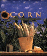 Corn: A Country Garden Cookbook - Tanis, David, and Jones, Deborah (Photographer)