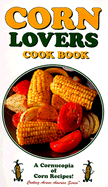 Corn Lovers Cook Book