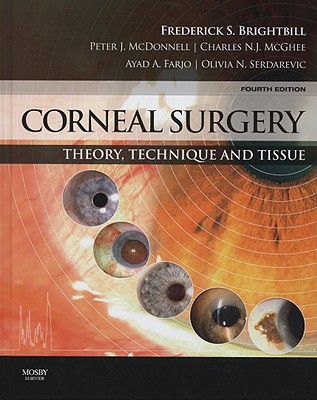 Corneal Surgery: Theory, Technique, and Tissue - Brightbill, Frederick S