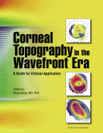 Corneal Topography in the Wavefront Era: A Guide for Clinical Application