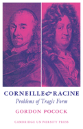 Corneille and Racine: Problems of Tragic Form