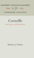 Corneille: His Heroes, and Their Worlds